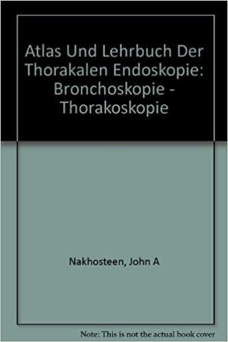 Atlas und Lehrbuch der thorakalen Endoskopie : Bronchoskopie - Thoraskopie