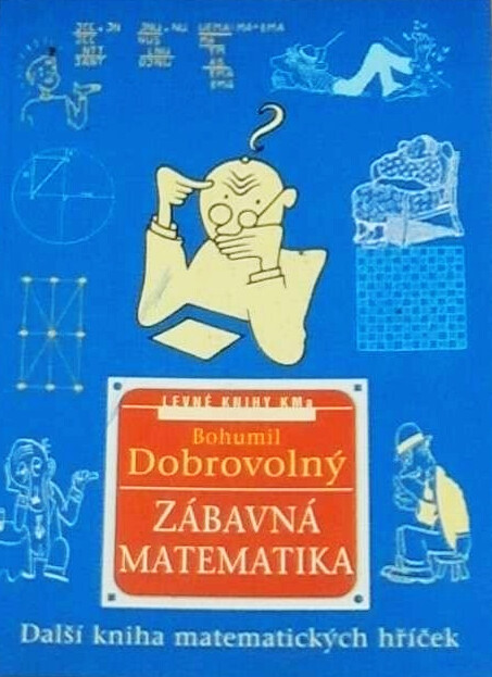 Zábavná matematika : další kniha matematických hříček