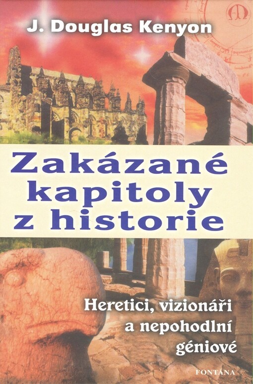 Zakázané kapitoly z historie: heretici, vizionáři a nepohodlní géniové
