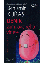 Deník zamilovaného viruse : mimozemšťanská humoreska  (odkaz v elektronickém katalogu)