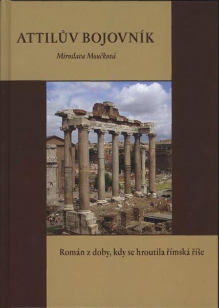 Attilův bojovník : [román z doby, kdy se hroutila římská říše]