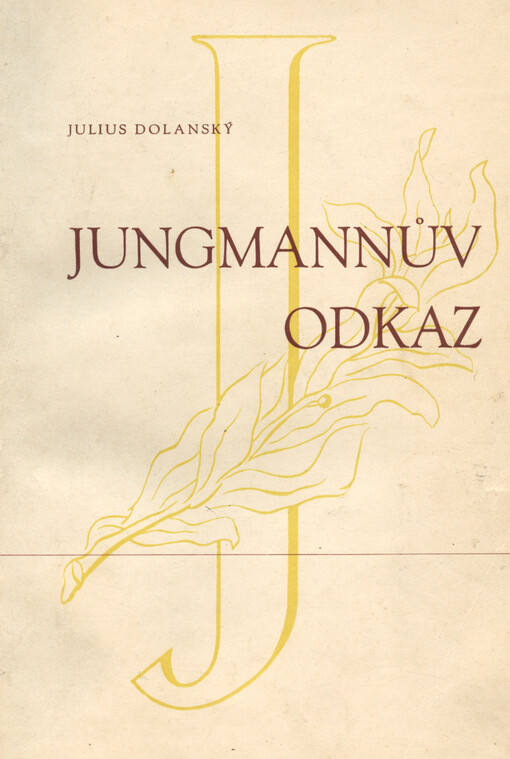 Jungmannův odkaz: (z dějin české slovesnosti)