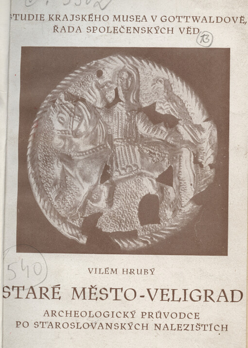 Staré město - Veligrad : archeologický průvodce po staroslovanských nalezištích