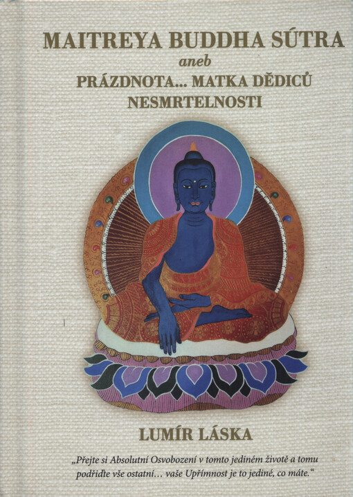 Maitreya buddha sútra, aneb, Prázdnota... matka dědiců nesmrtelnosti