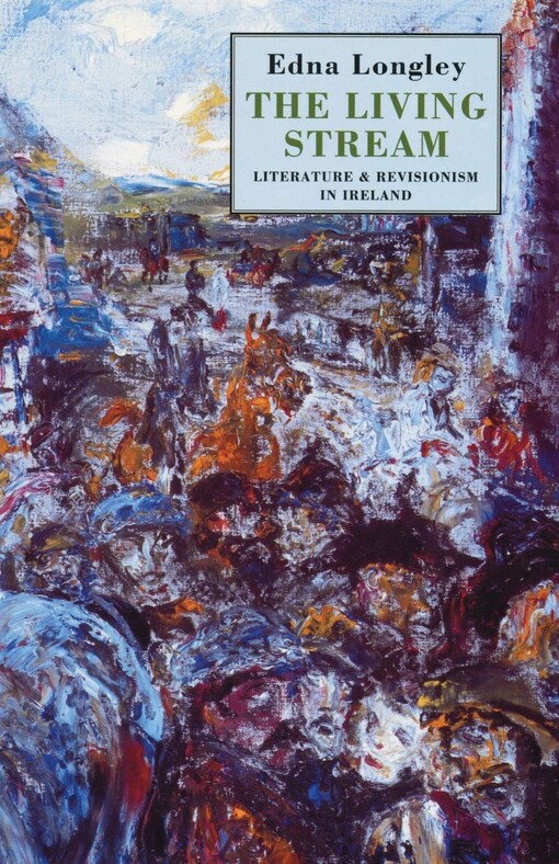 The Living Stream: Literature and Revisionism in Ireland