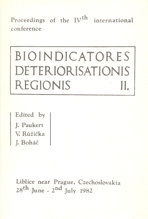 Proceedings of the IVth international conference Bioindicatores Deteriorisationis Regionis II. : 28th June - 2nd July 1982 : Liblice near Prague, Czechoslovakia