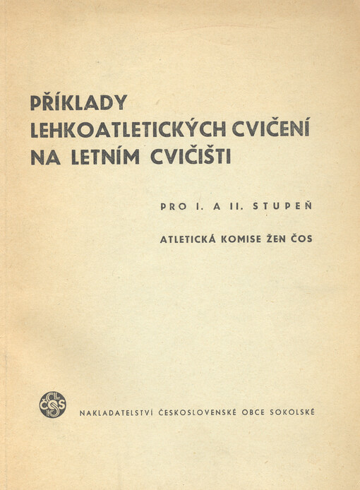 Příklady lehkoatletických cvičení na letním hřišti : pro I. a II. stupeň : atletická komise žen ČOS