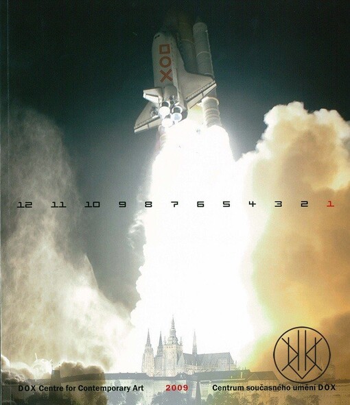 Centrum současného umění DOX = DOX Centre for Contemporary Art : 2009