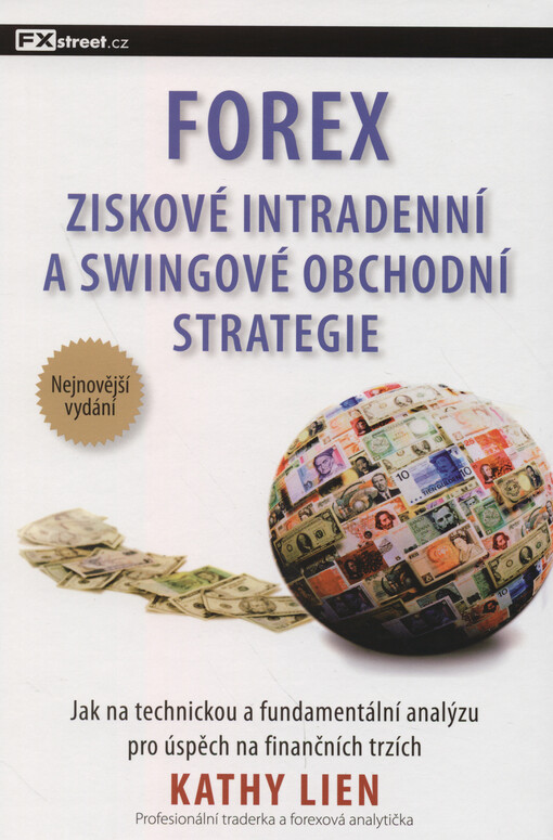 Forex :ziskové intradenní a swingové obchodní strategie : jak na technickou a fundamentální analýzu pro úspěch na finančních trzích