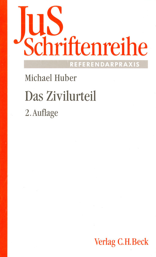 Das Zivilurteil : Grundfragen zu den Urteilen erster Instanz, Arrest und einstweiliger Verfügung, den Entscheidungen im Klauselverfahren und in der Zwangsvollstreckung sowie zum Berufungsurteil