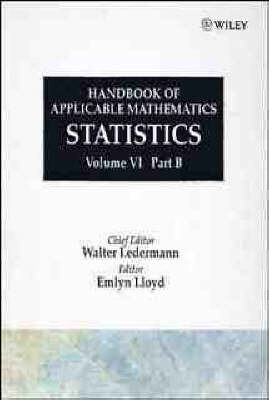 Statistics (Handbook of Applicable Mathematics, Vol. 6, Part B) (Volume 6)