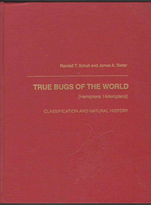 True Bugs of the World: Classification and Natural History (Hemiptera : Heteroptera : Classification and Natural History)