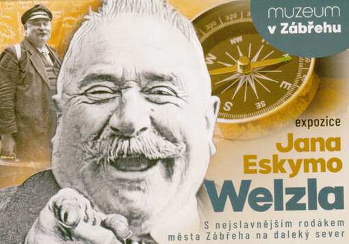 Expozice Jana Eskymo Welzla : s nejslavnějším rodákem města Zábřeha na daleký sever : muzeum v Zábřehu
