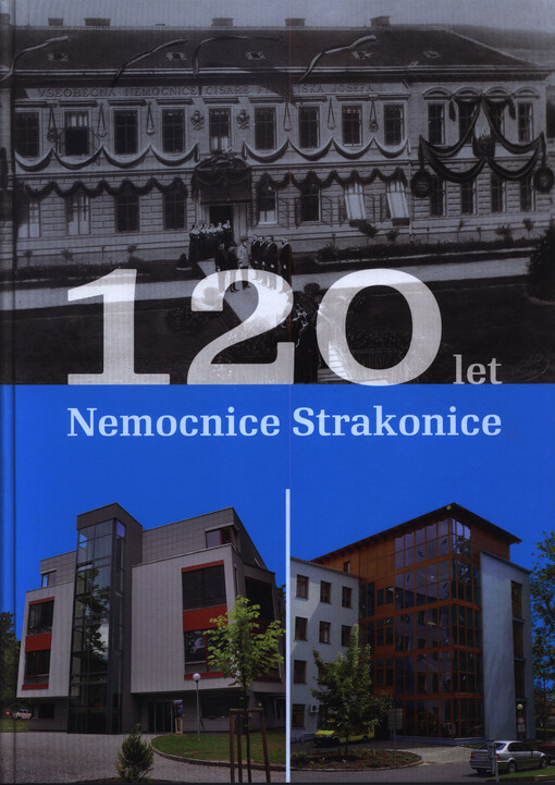 120 let Nemocnice Strakonice : (1892-2012)