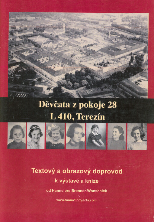 Děvčata z pokoje 28 L 410, Terezín : textový a obrazový doprovod k výstavě a knize