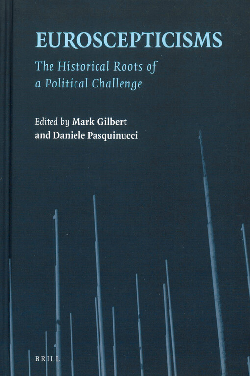 Euroscepticisms : the historical roots of a political challenge