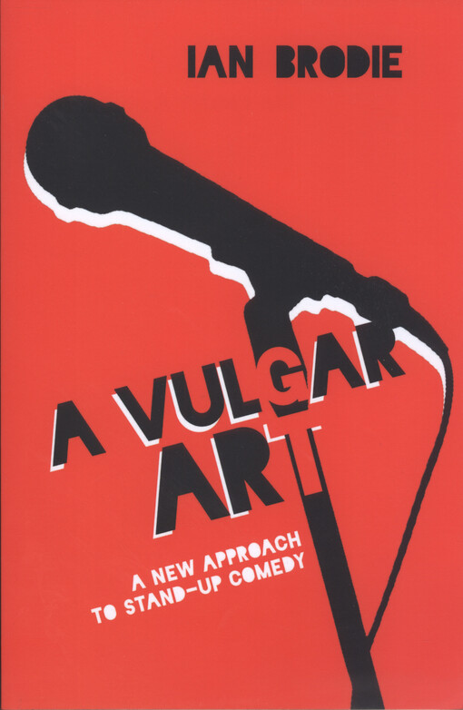 A vulgar art : a new approach to stand-up comedy