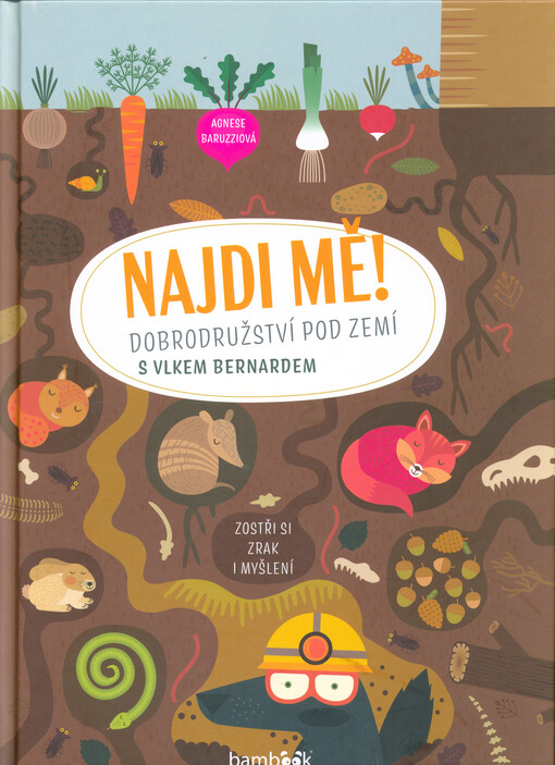 Najdi mě! : dobrodružství pod zemí s vlkem Bernardem : zostři si zrak i myšlení