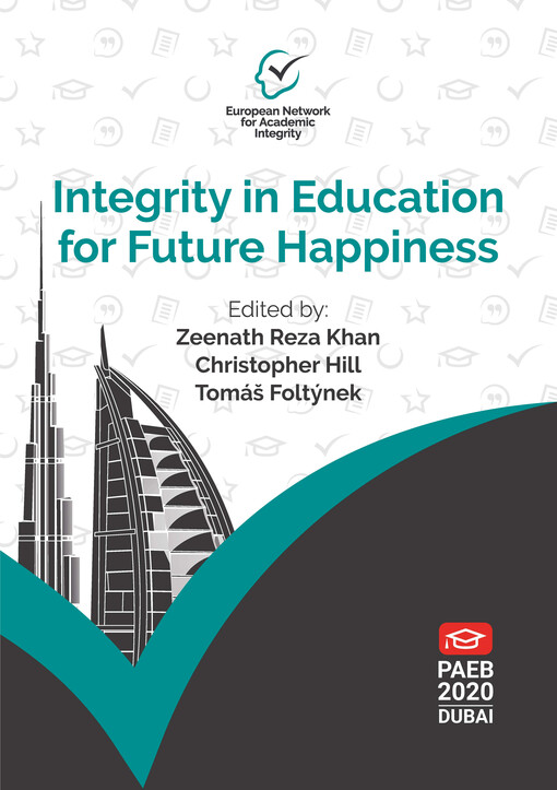 Integrity in education for future happiness : 6th international conference on plagiarism across Europe and byond 2020, April 17-19, 2020, Dubai, UAE