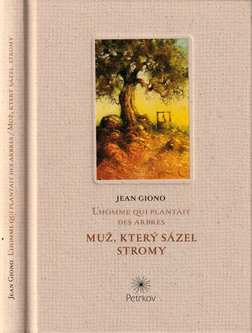 Muž, který sázel stromy = Homme qui plantait des arbres