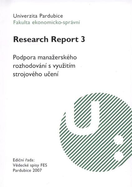 Podpora manažerského rozhodování s využitím strojového učení : (výsledná publikace z grantu GAČR 402/05/P155)