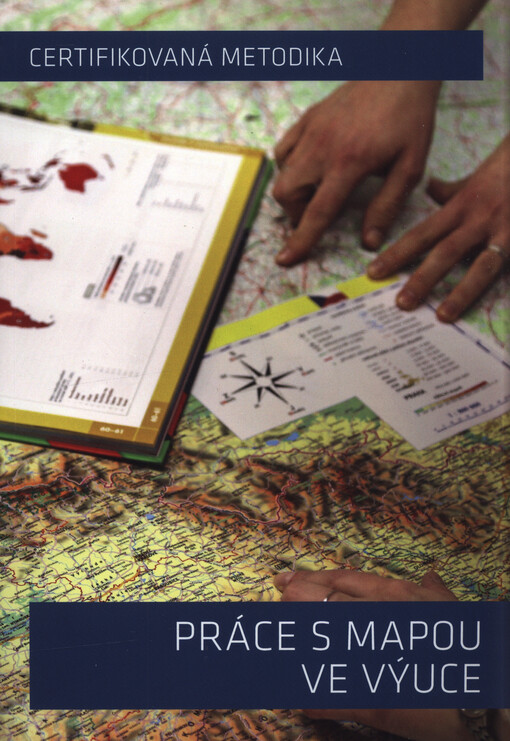 Práce s mapou ve výuce : certifikovaná metodika
