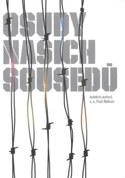 Osudy našich sousedů: sborník výstavy ..., která se konala v Písecké bráně v Praze 6 ve dnech 25. února až 8. března 2008