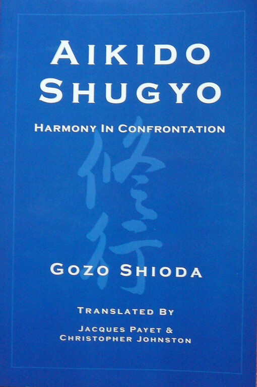 Aikido shugyo : harmony in confrontation