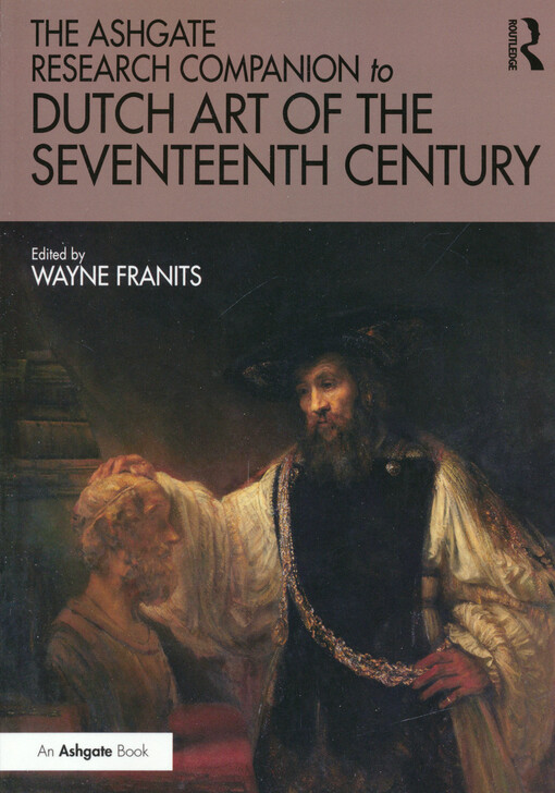 The Ashgate research companion to Dutch art of the seventeenth century
