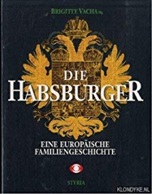 Die Habsburger : eine europäische Familiengeschichte