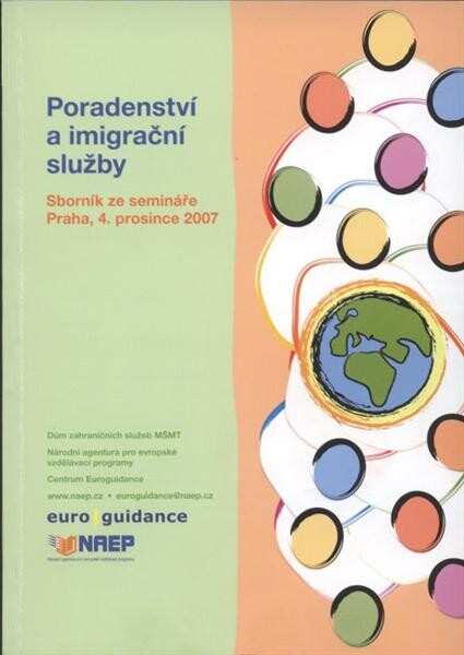 Poradenství a imigrační služby : sborník ze semináře : Praha, 4. prosince 2007