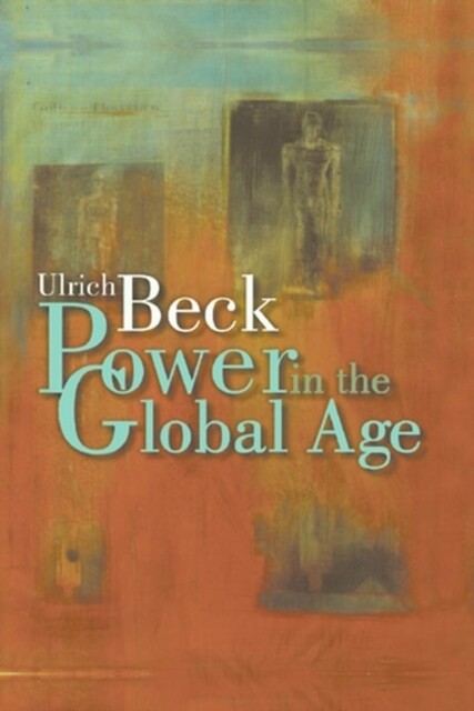 Power in the global age : a new global political economy