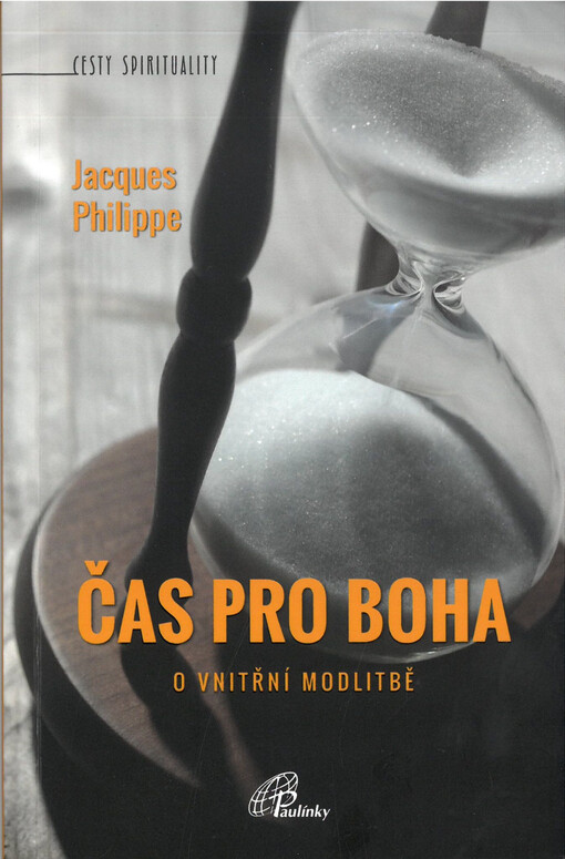 Čas pro Boha : o vnitřní modlitbě