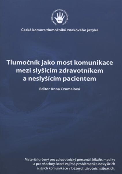 Tlumočník jako most komunikace mezi slyšícím zdravotníkem a neslyšícím pacientem