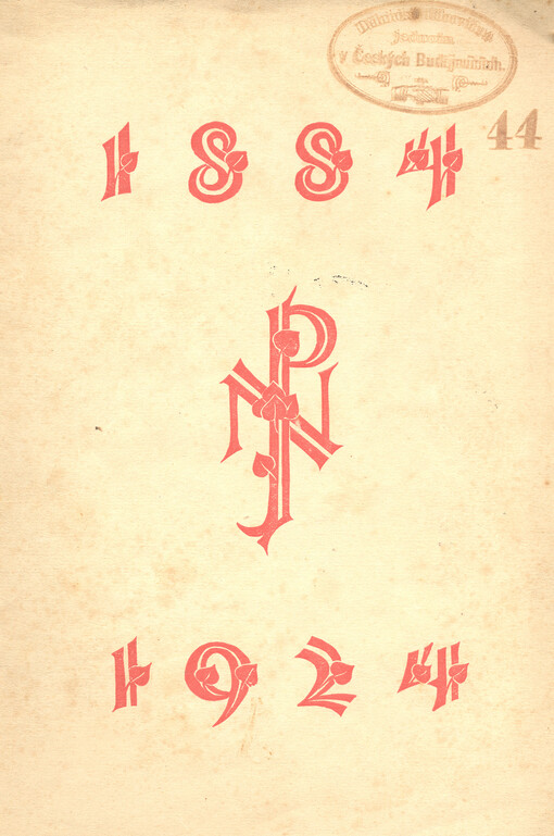 Čtyřicet let činnosti odboru Národní jednoty pošumavské v Č. Budějovicích: 1884-1924