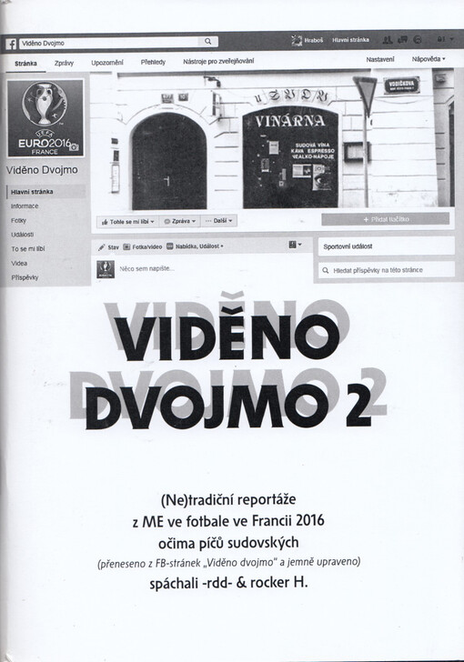 Viděno dvojmo 2 : (ne)tradiční reportáže z ME ve fotbale ve Francii 2016 očima píčů sudovských