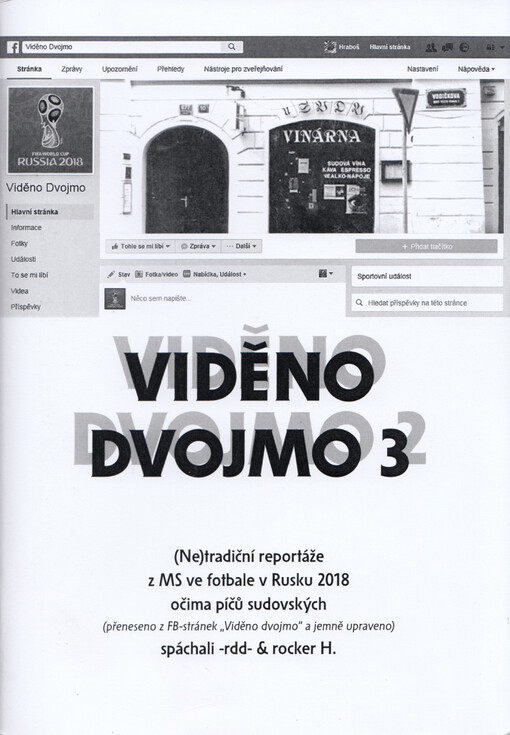Viděno dvojmo 3 : (ne)tradiční reportáže z MS ve fotbale v Rusku 2018 očima píčů sudovských