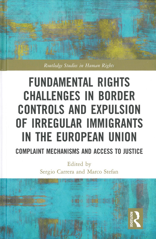 Fundamental rights challenges in border controls and expulsion of irregular immigrants in the European Union : complaint mechanisms and access to justice