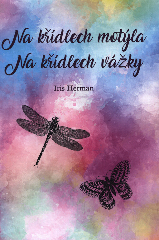 Na křídlech motýla, na křídlech vážky