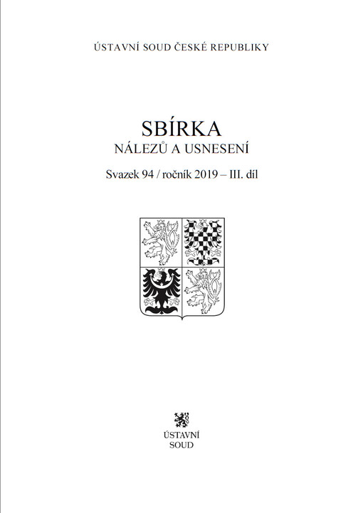Sbírka nálezů a usnesení Ústavního soudu České republiky : svazek 94, ročník 2019 - 3. díl