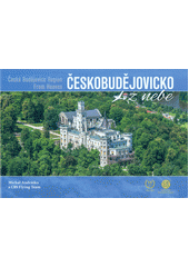 Českobudějovicko z nebe = České Budějovice Region from heaven  (odkaz v elektronickém katalogu)