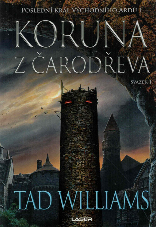 Poslední král Východního Ardu 1 Koruna z čarodřeva Svazek 1