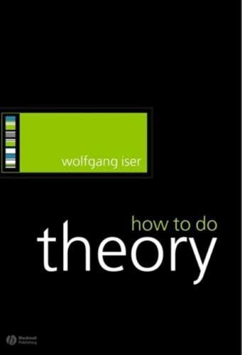 How to Do Theory (How to Study Literature)