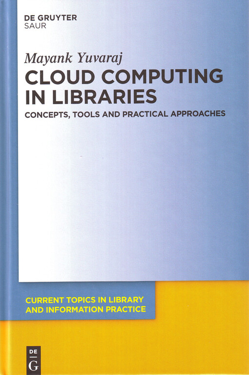 Cloud computing in libraries : concepts, tools and practical approaches