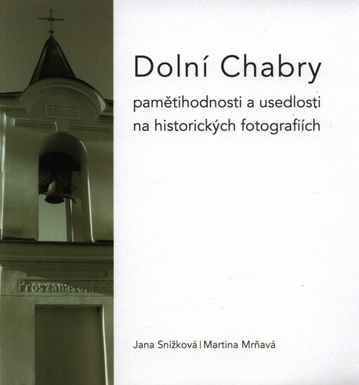 Dolní Chabry: pamětihodnosti a usedlosti na historických fotografiích