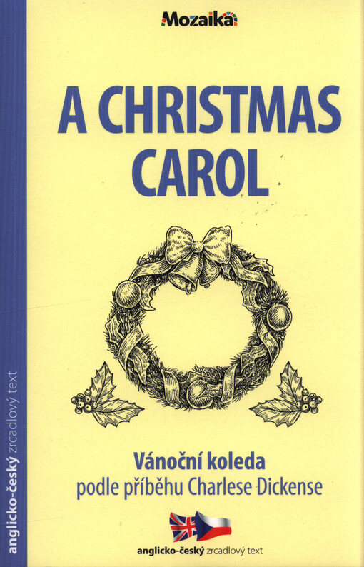 A Christmas carol = Vánoční koleda
