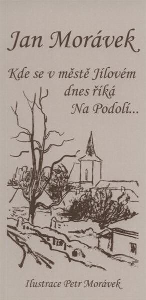 Kde se v městě Jílovém dnes říká Na Podolí--