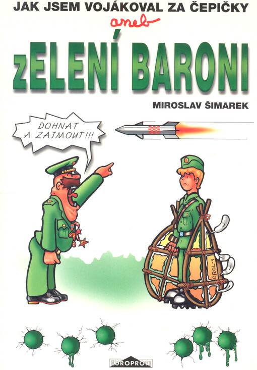 Jak jsem vojákoval za Čepičky, aneb, Zelení baroni