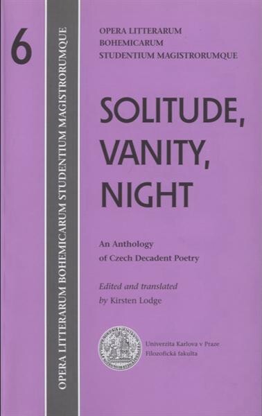 Solitude, vanity, night : an anthology of Czech decadent poetry