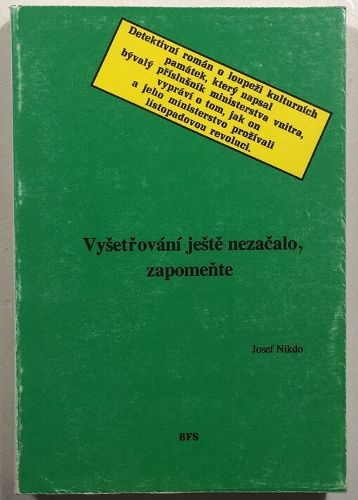 Vyšetřování ještě nezačalo, zapomeňte